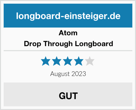 Atom Drop Through Longboard Test
