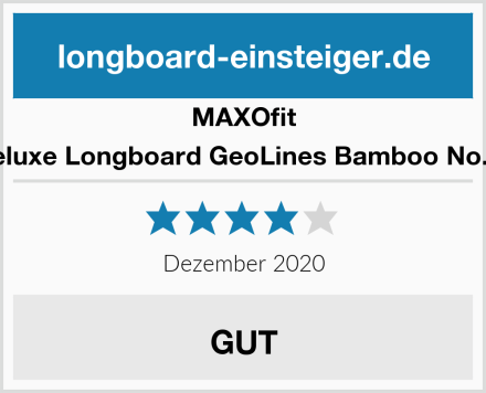 MAXOfit Deluxe Longboard GeoLines Bamboo No.96 Test