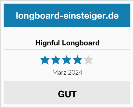  Hignful Longboard Test