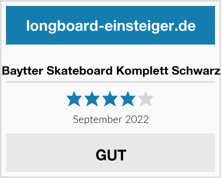  Baytter Skateboard Komplett Schwarz Test