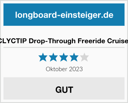  CLYCTIP Drop-Through Freeride Cruiser Test