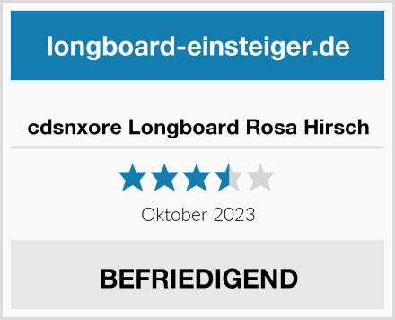  cdsnxore Longboard Rosa Hirsch Test