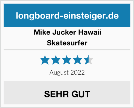 Mike Jucker Hawaii Skatesurfer Test