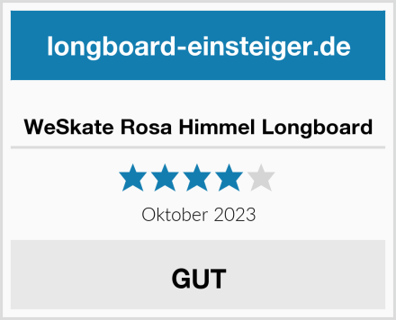  WeSkate Rosa Himmel Longboard Test
