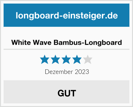  White Wave Bambus-Longboard Test