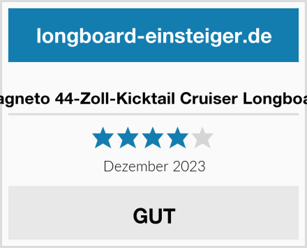  Magneto 44-Zoll-Kicktail Cruiser Longboard Test